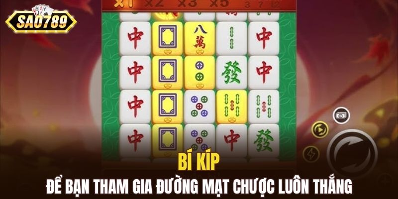 Bí kíp để bạn tham gia đường mạt chược luôn thắng