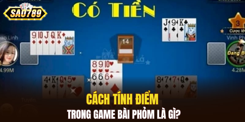 Cách tính điểm trong game bài phỏm là gì?