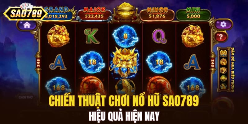 Chiến thuật chơi nổ hũ SAO789 hiệu quả hiện nay