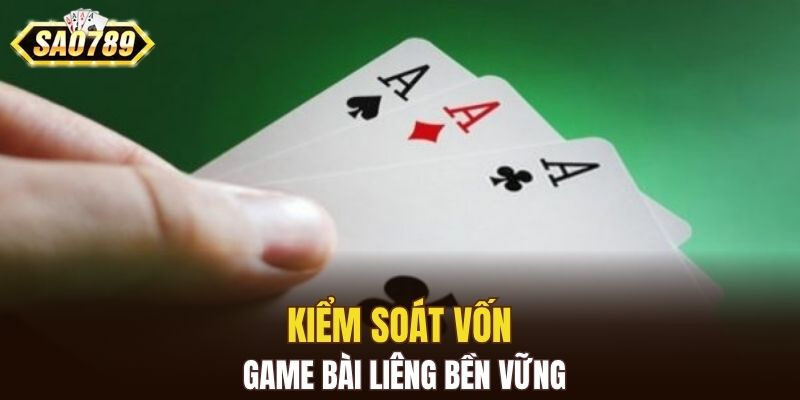 Kiểm soát vốn game bài liêng bền vững