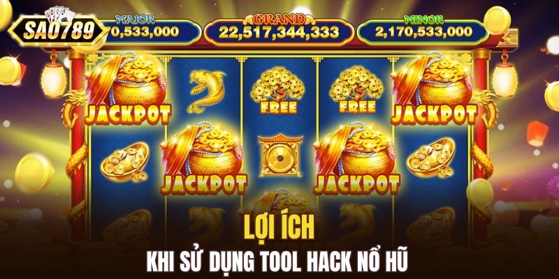 Lợi ích nhận được khi sử dụng tool hack tại nhà cái