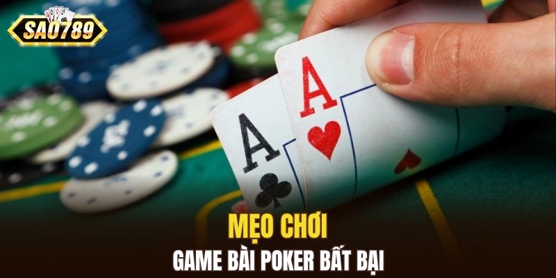 Mẹo chơi game bài poker bất bại