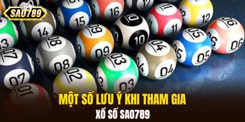 Một số lưu ý khi tham gia xổ số SAO789
