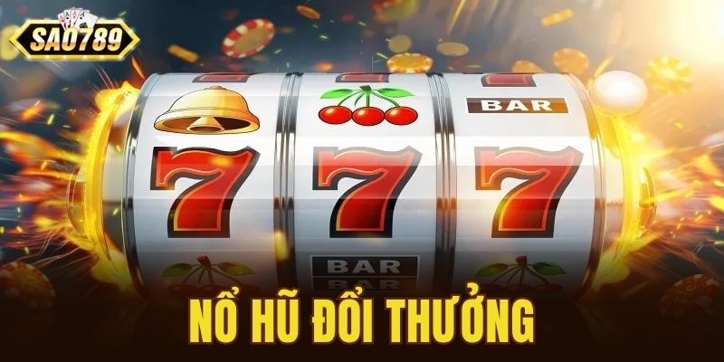 nổ hũ đổi thưởng