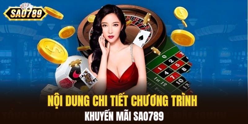 Nội dung chi tiết chương trình khuyến mãi SAO789