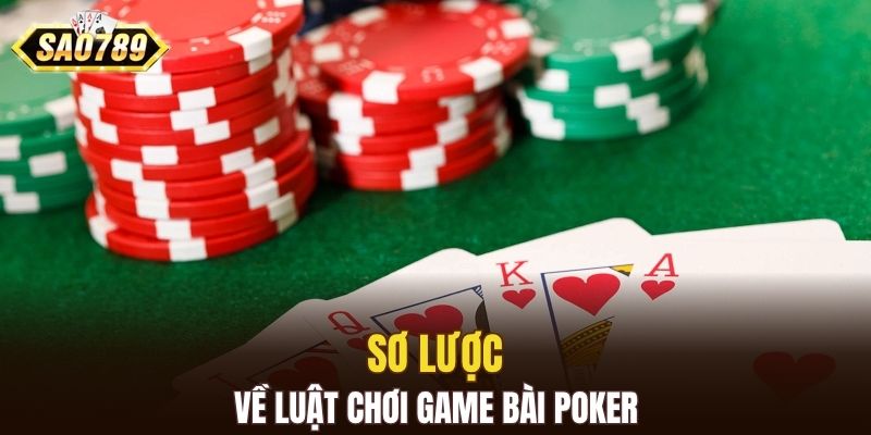 Sơ lược về luật chơi game bài poker